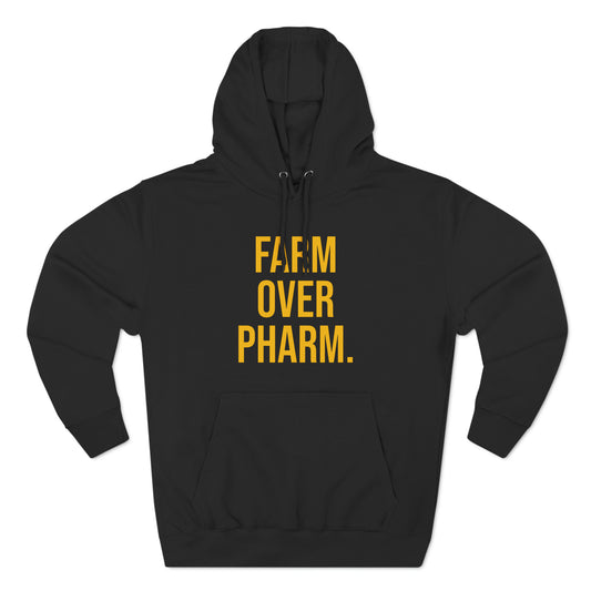 Farm Over Pharm Premium Pullover Hoodie