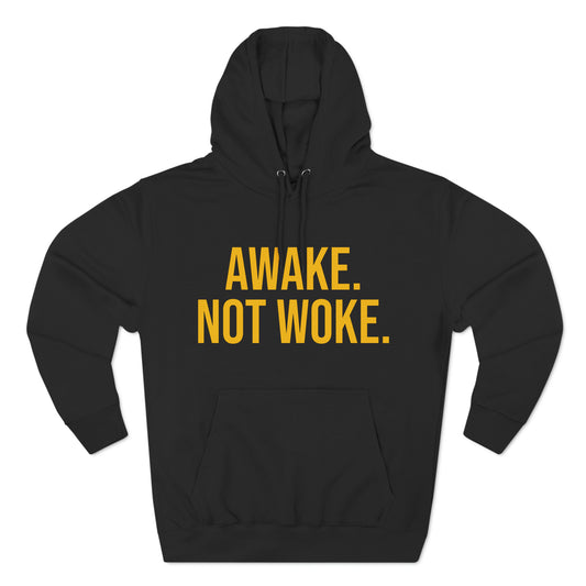 Awake. Not Woke Premium Pullover Hoodie