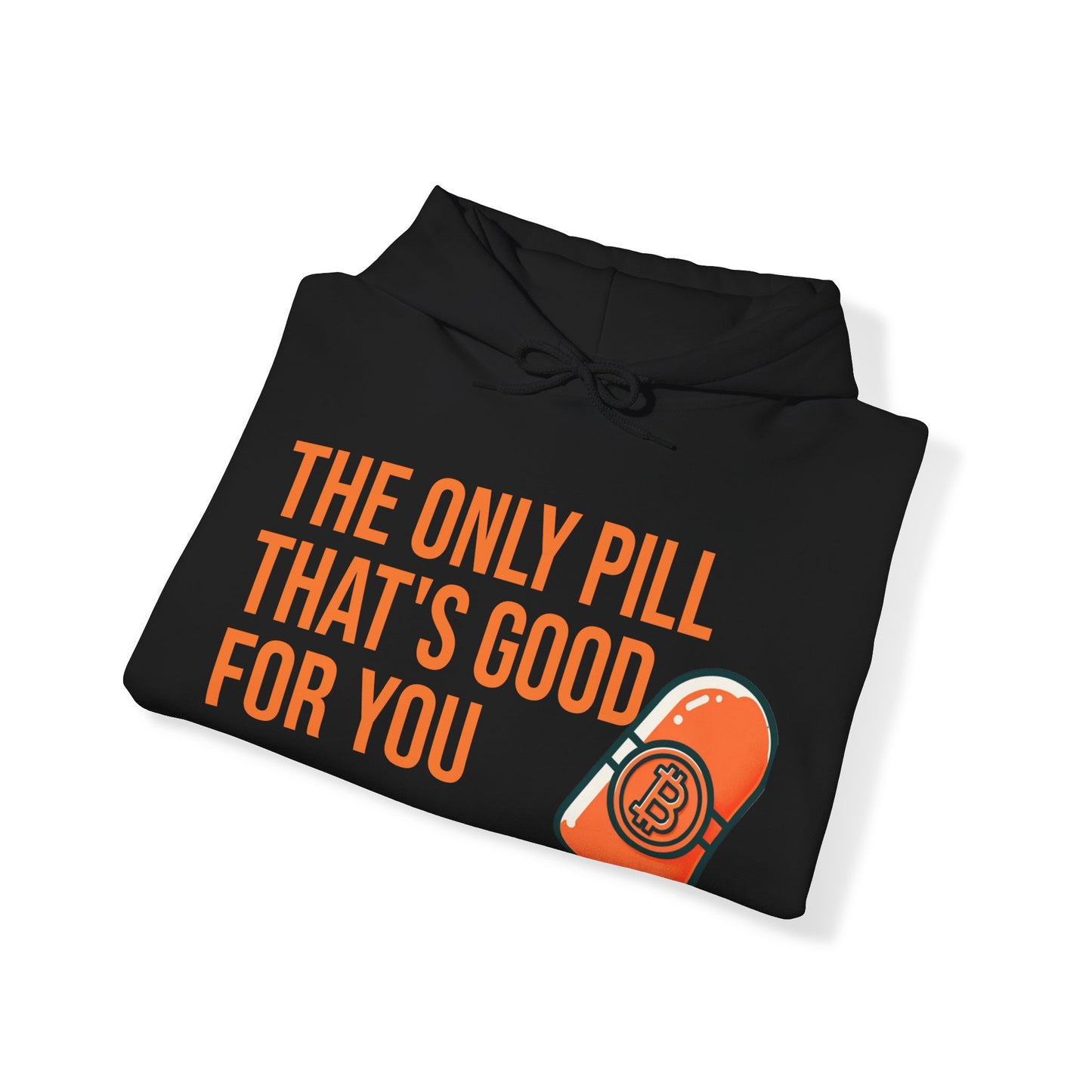 The Only Pill That's Good For You Hoodie