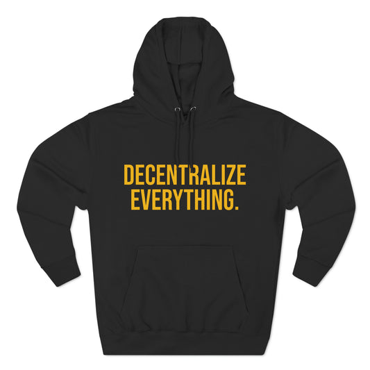 Decentralize Everything Premium Pullover Hoodie