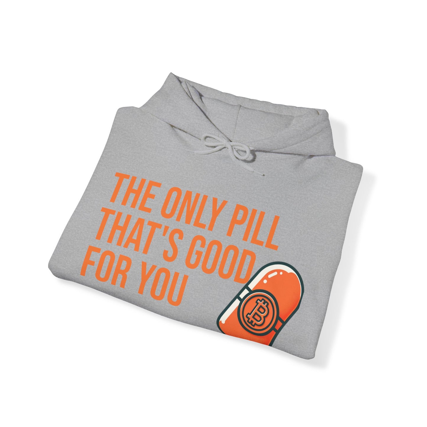 The Only Pill That's Good For You Hoodie