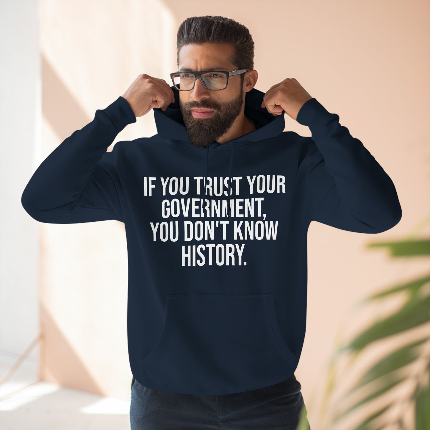 If You Trust Your Government, You Don't Know History Premium Pullover Hoodie